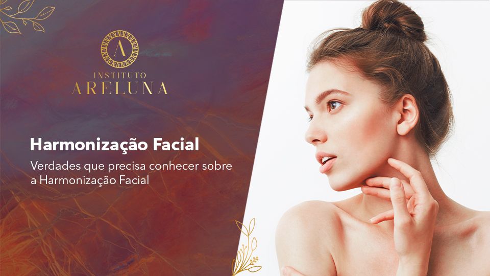 4 verdades que precisa de conhecer sobre a Harmonização Facial